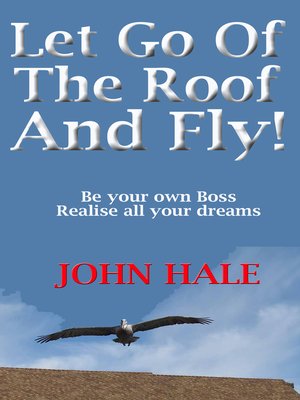 cover image of Let Go of the Roof and Fly!